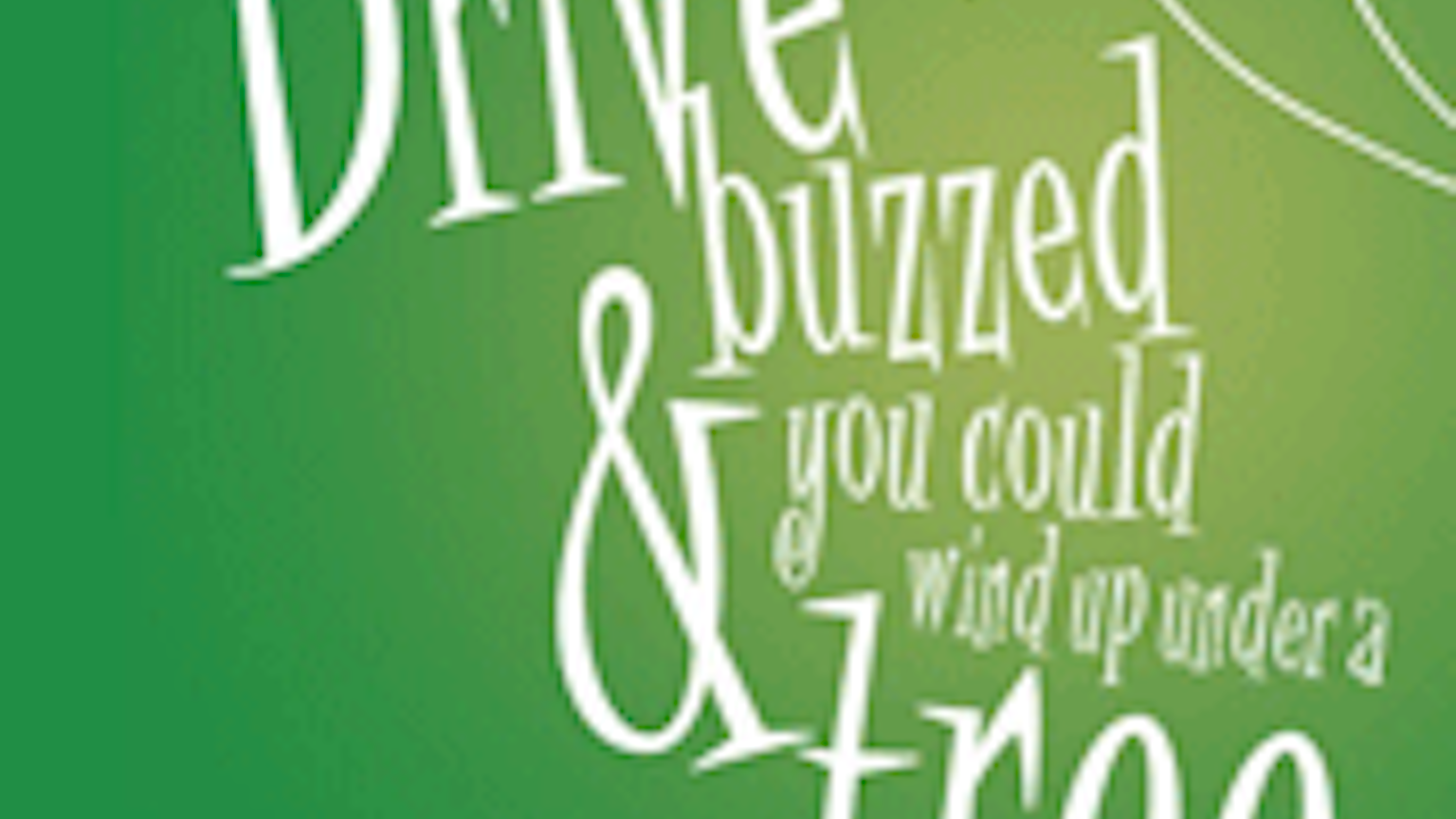 Think of the Consequences Don't Drive Buzzed EHS Today