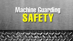 Machine Guarding Safety Machine Guarding Safety