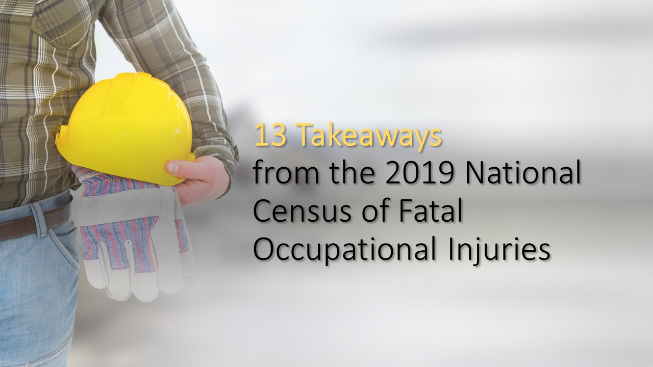 13 Takeaways From The 2019 National Census Of Fatal Occupational ...